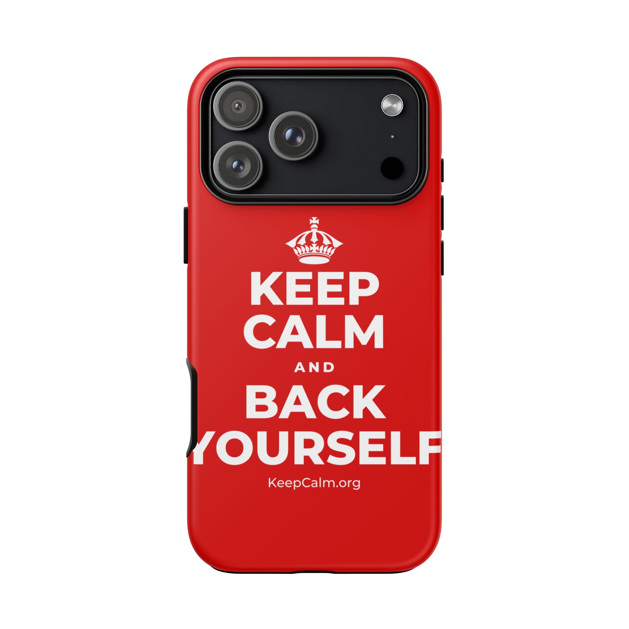 KEEP CALM AND BACK YOURSELF Phone Case