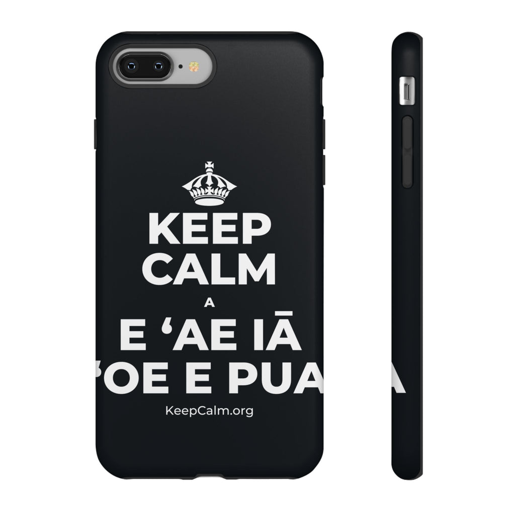 KEEP CALM A E ʻAE IĀ ʻOE E PUA Phone Case (Dark)
