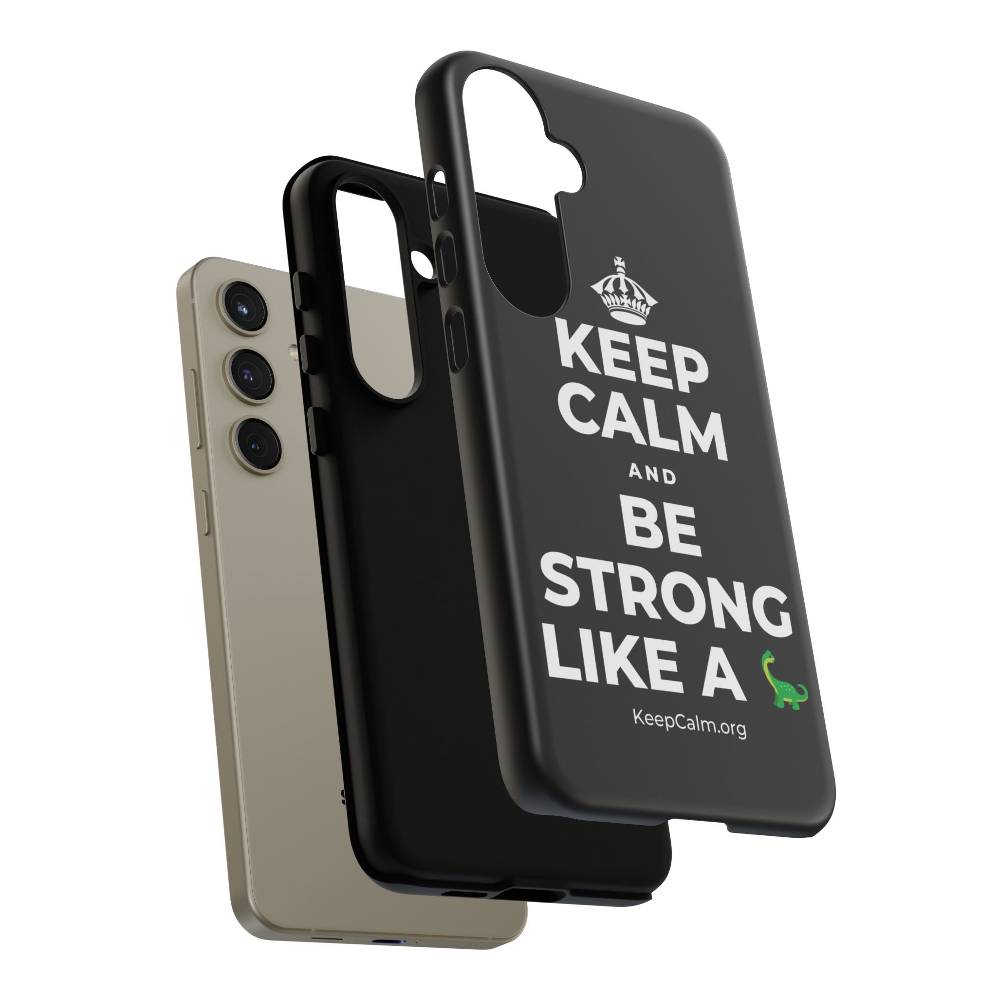 KEEP CALM AND BE STRONG LIKE A 🦕 Phone Case