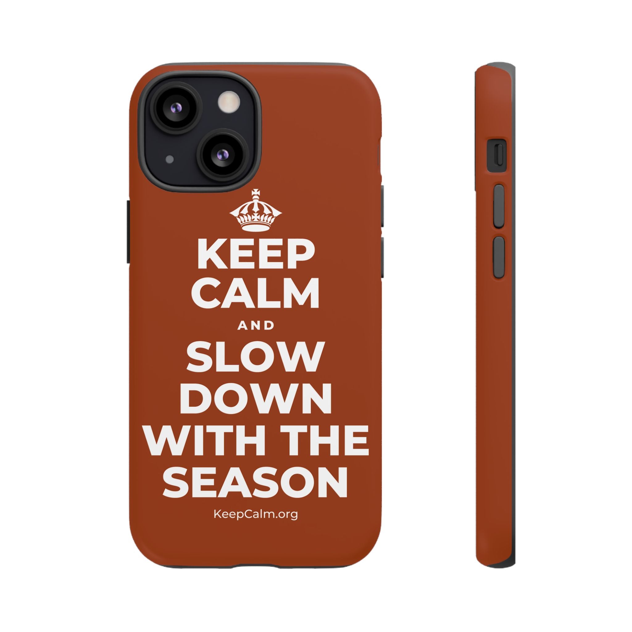 KEEP CALM AND SLOW DOWN WITH THE SEASON Phone Case