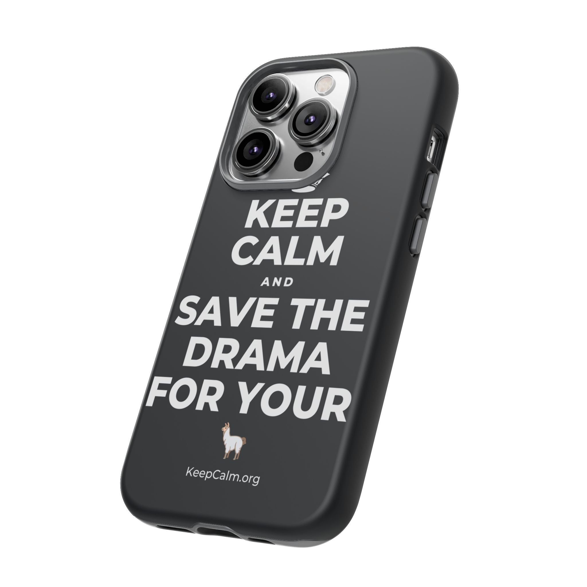 KEEP CALM AND SAVE THE DRAMA FOR YOUR 🦙 Phone Case (Dark)