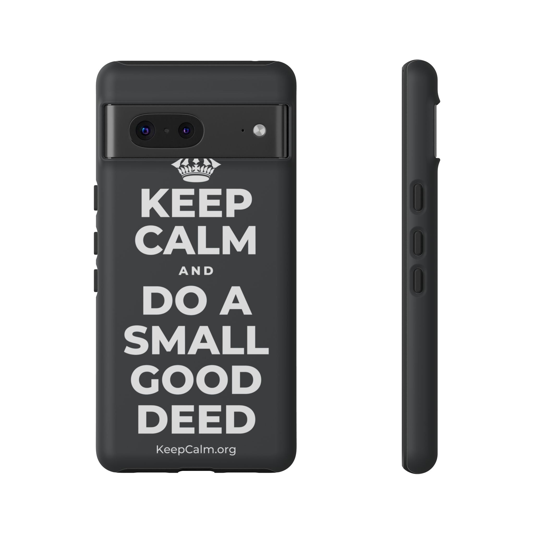 KEEP CALM AND DO A SMALL GOOD DEED Phone Case (Dark)