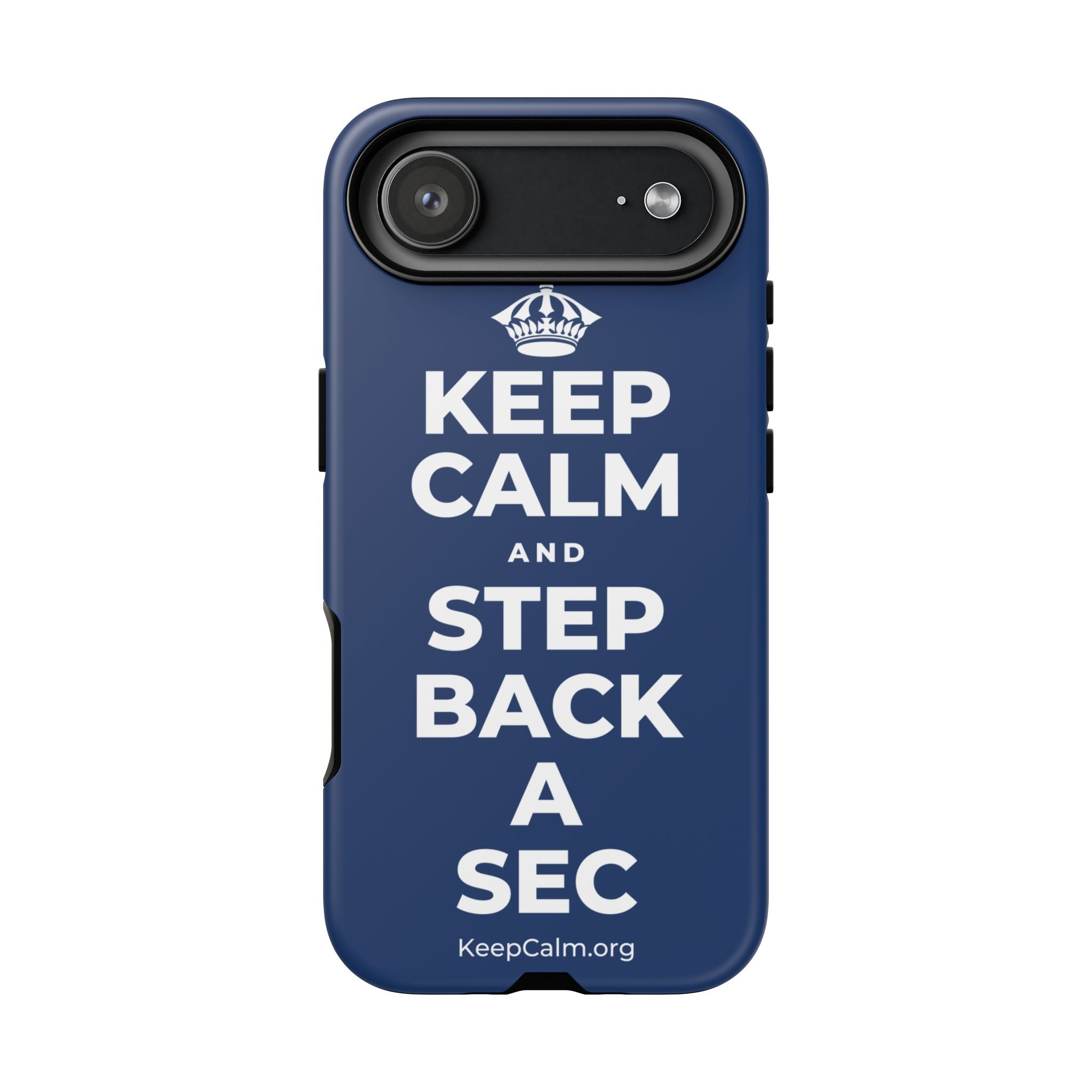 KEEP CALM AND STEP BACK A SEC Phone Case