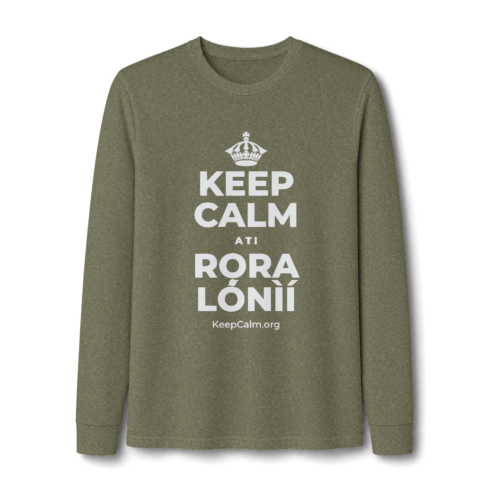 KEEP CALM ATI RỌRA LÓNÌÍ Long Sleeve Tee