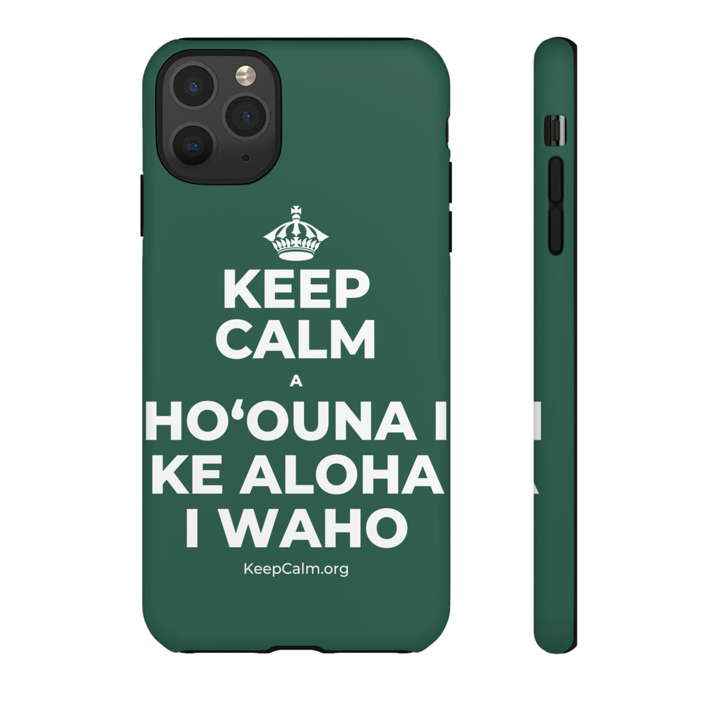 KEEP CALM A HOʻOUNA I KE ALOHA I WAHO Phone Case