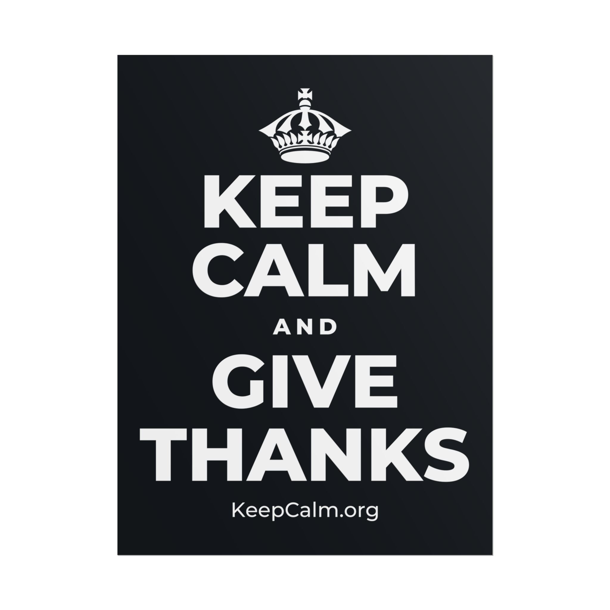 KEEP CALM AND GIVE THANKS Poster (Dark)