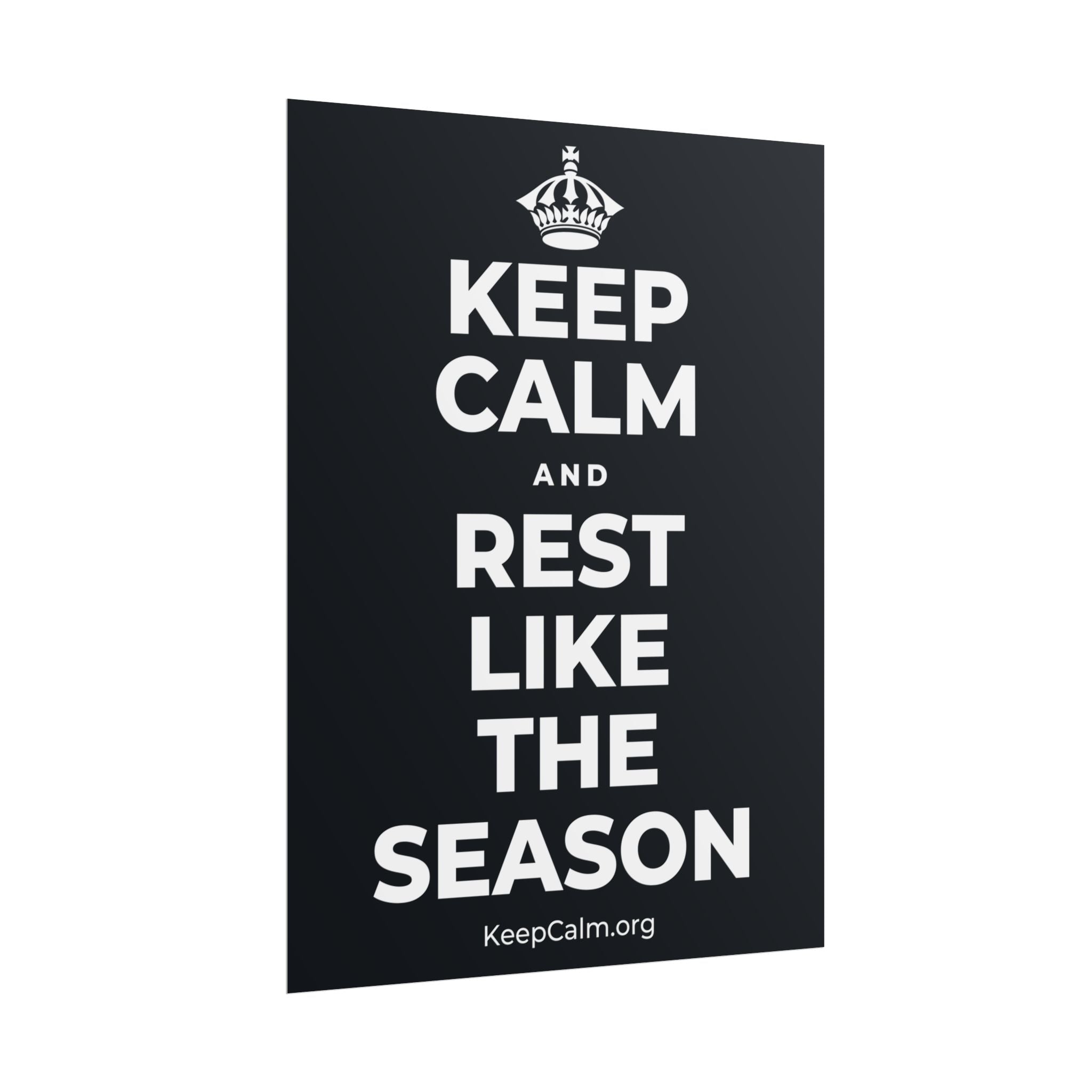 KEEP CALM AND REST LIKE THE SEASON Poster (Dark)
