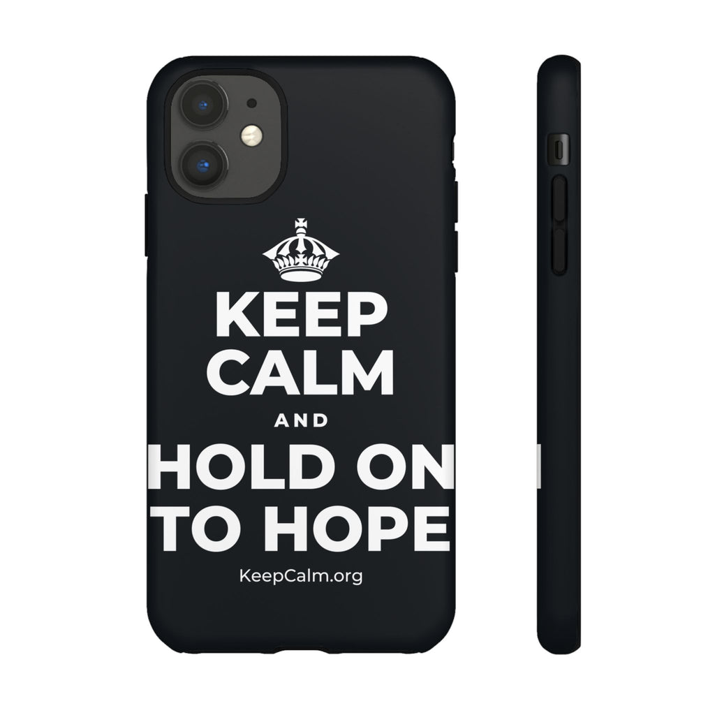 KEEP CALM AND HOLD ON TO HOPE Phone Case (Dark)