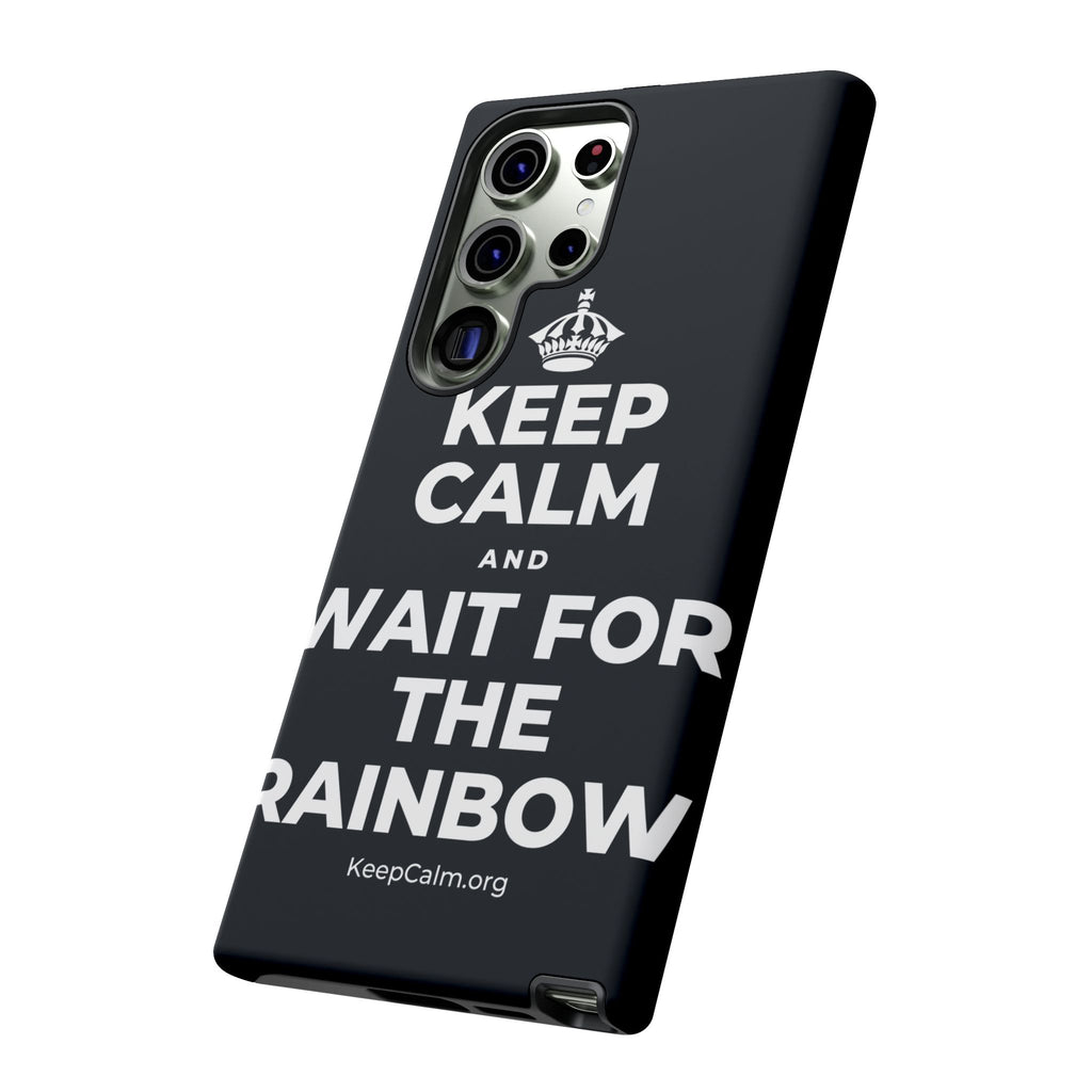 KEEP CALM AND WAIT FOR THE RAINBOW Phone Case (Dark)