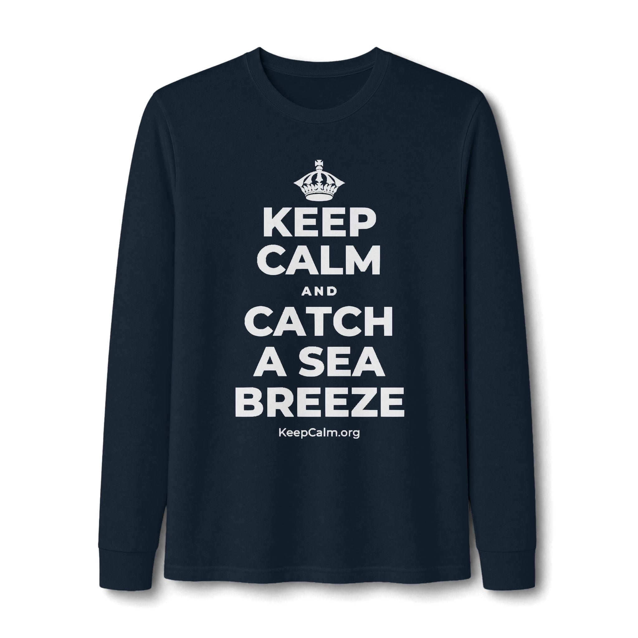 KEEP CALM AND CATCH A SEA BREEZE Long Sleeve Tee