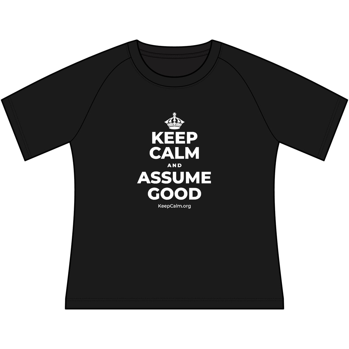 KEEP CALM AND ASSUME GOOD Women's Raglan Tee