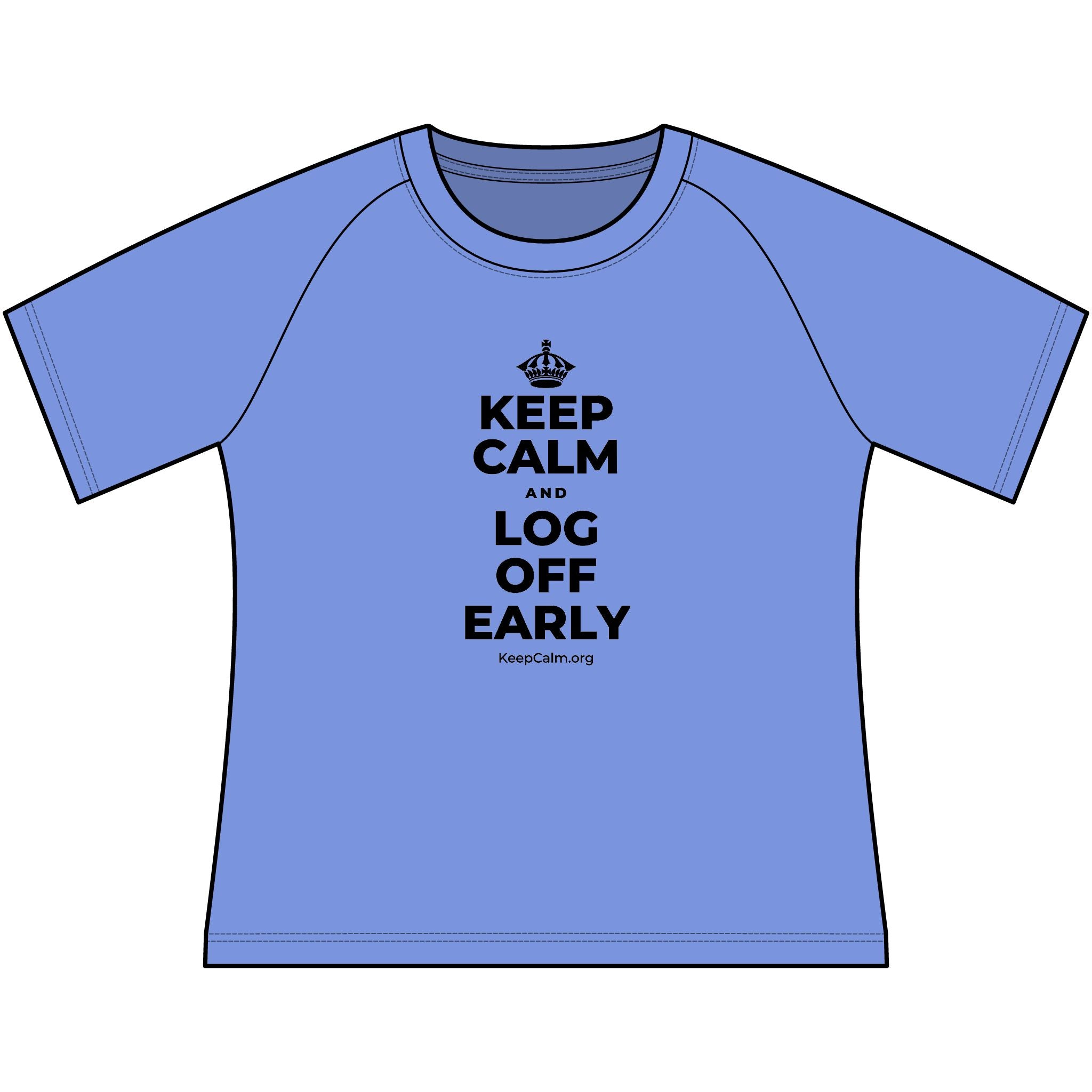 KEEP CALM AND LOG OFF EARLY Women's Raglan Tee