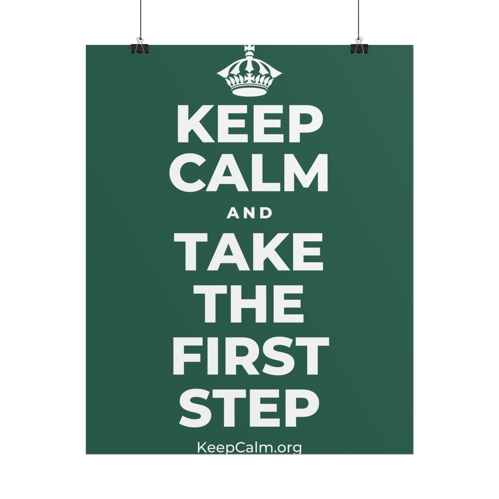 KEEP CALM AND TAKE THE FIRST STEP Poster