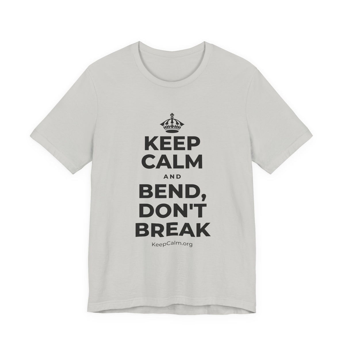 KEEP CALM AND BEND, DON'T BREAK T-Shirt (Baby Blue–Silver)