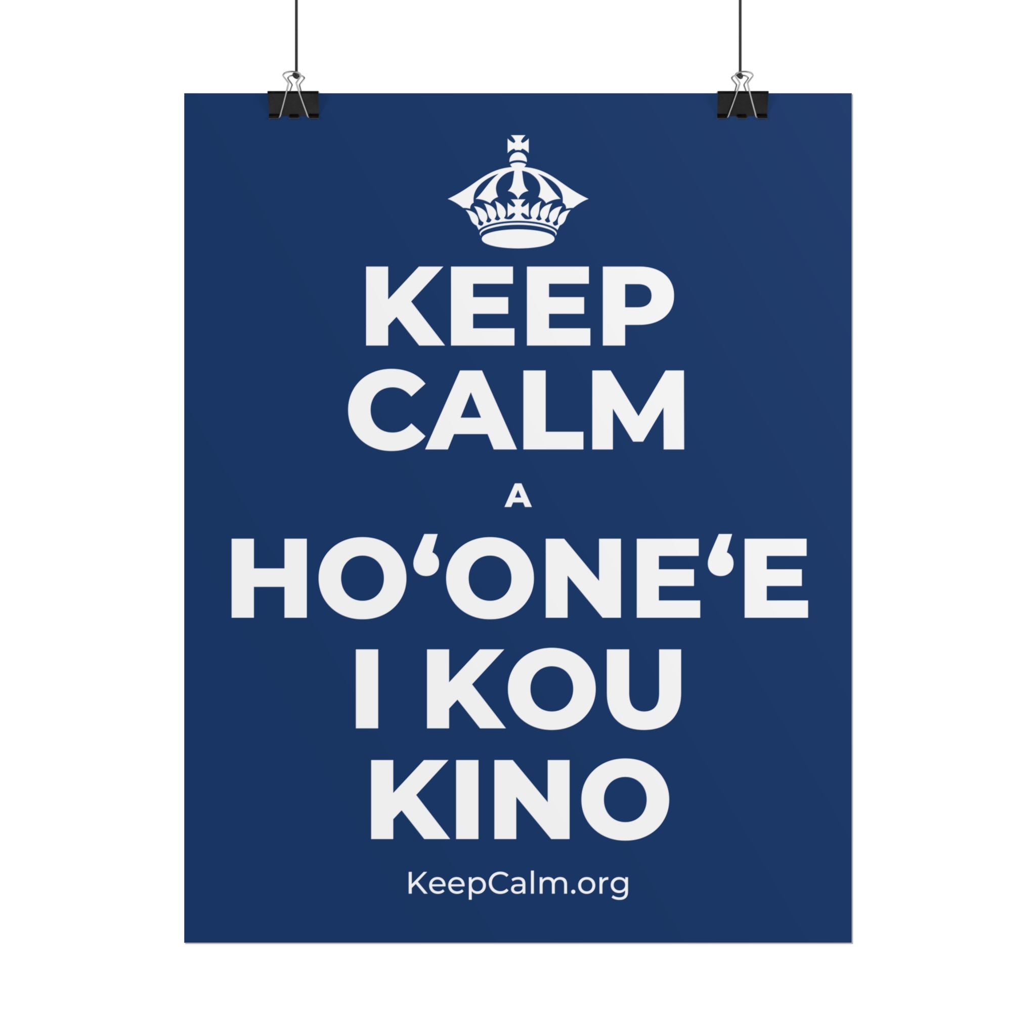 KEEP CALM A HOʻONEʻE I KOU KINO Poster