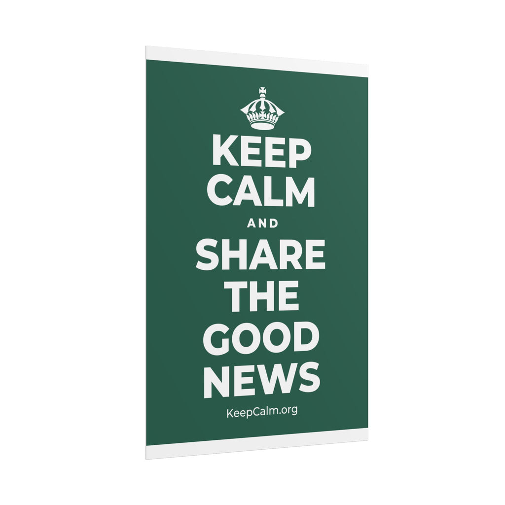 KEEP CALM AND SHARE THE GOOD NEWS Poster