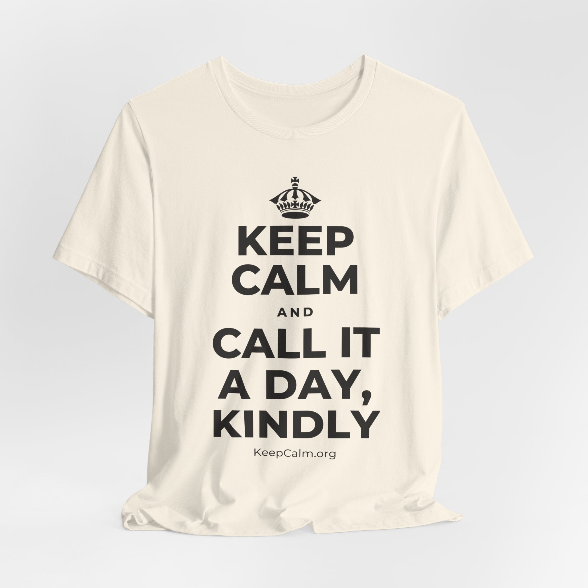 KEEP CALM AND CALL IT A DAY, KINDLY T-Shirt (White–Asphalt)