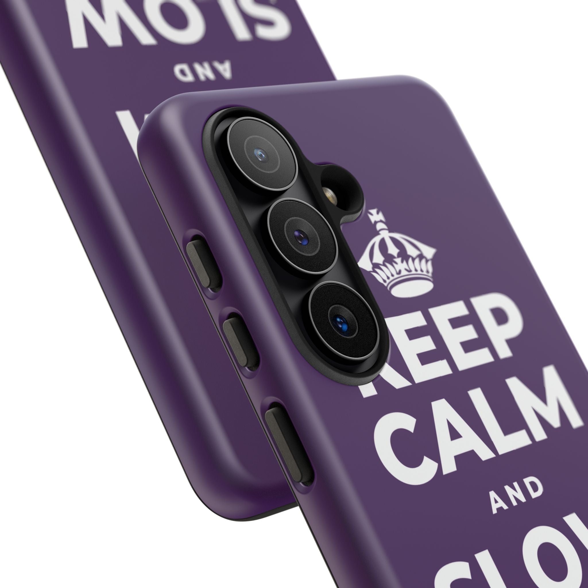 KEEP CALM AND SLOW YOUR ROLL Phone Case