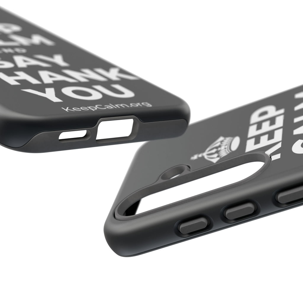 KEEP CALM AND SAY THANK YOU Phone Case (Dark)