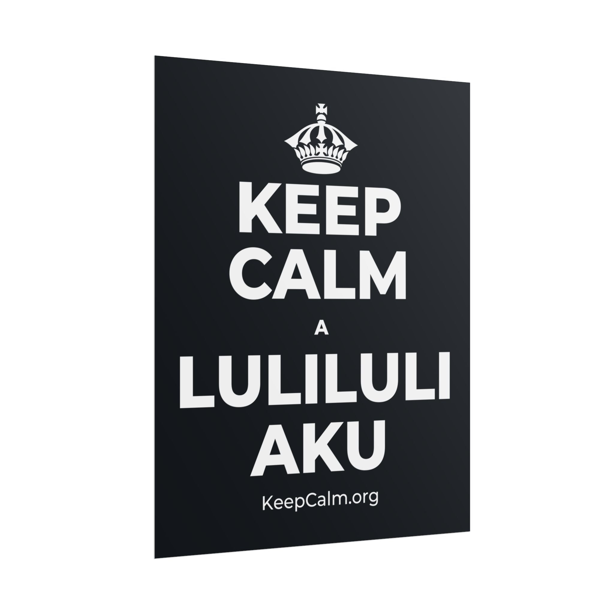 KEEP CALM A LULILULI AKU Poster (Dark)