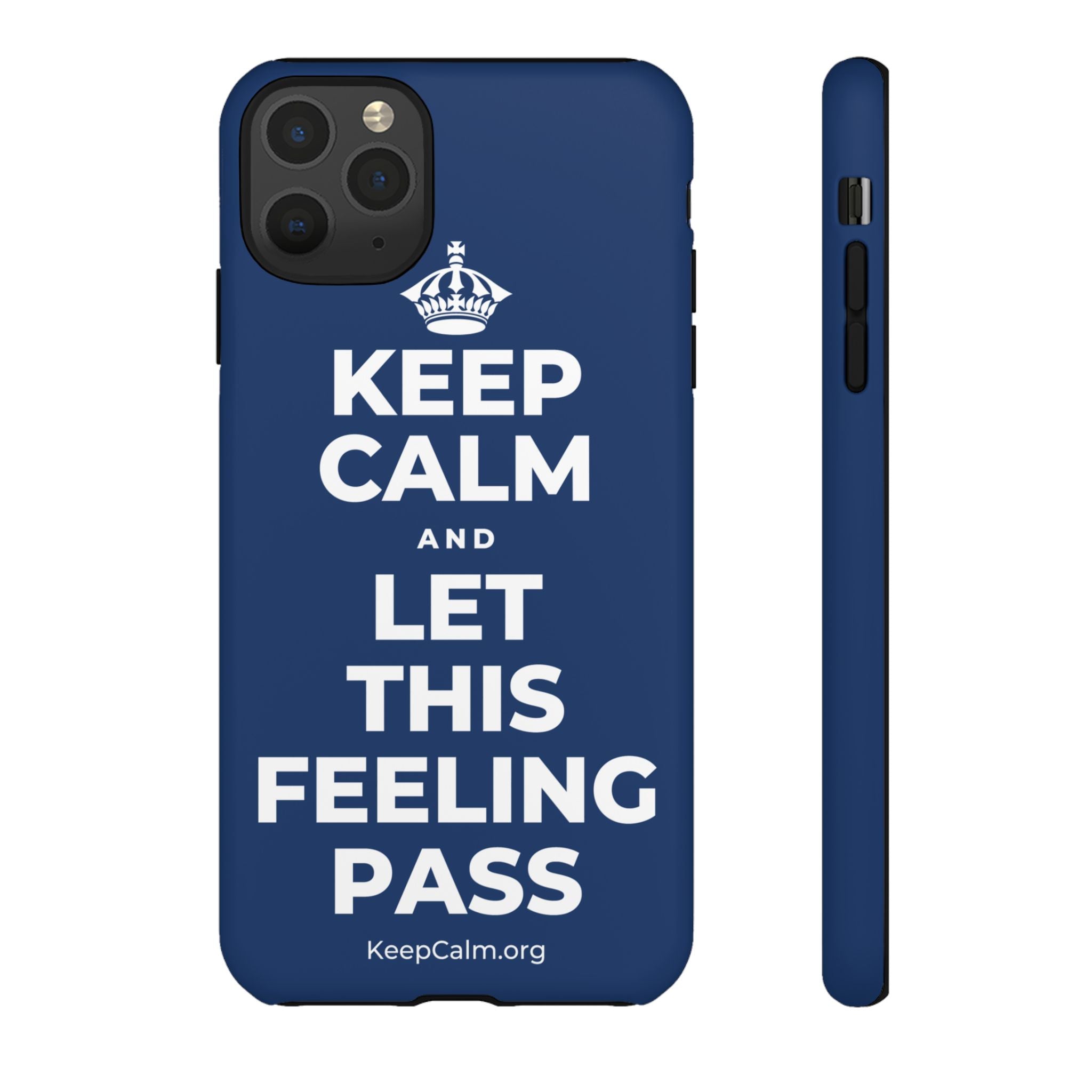 KEEP CALM AND LET THIS FEELING PASS Phone Case