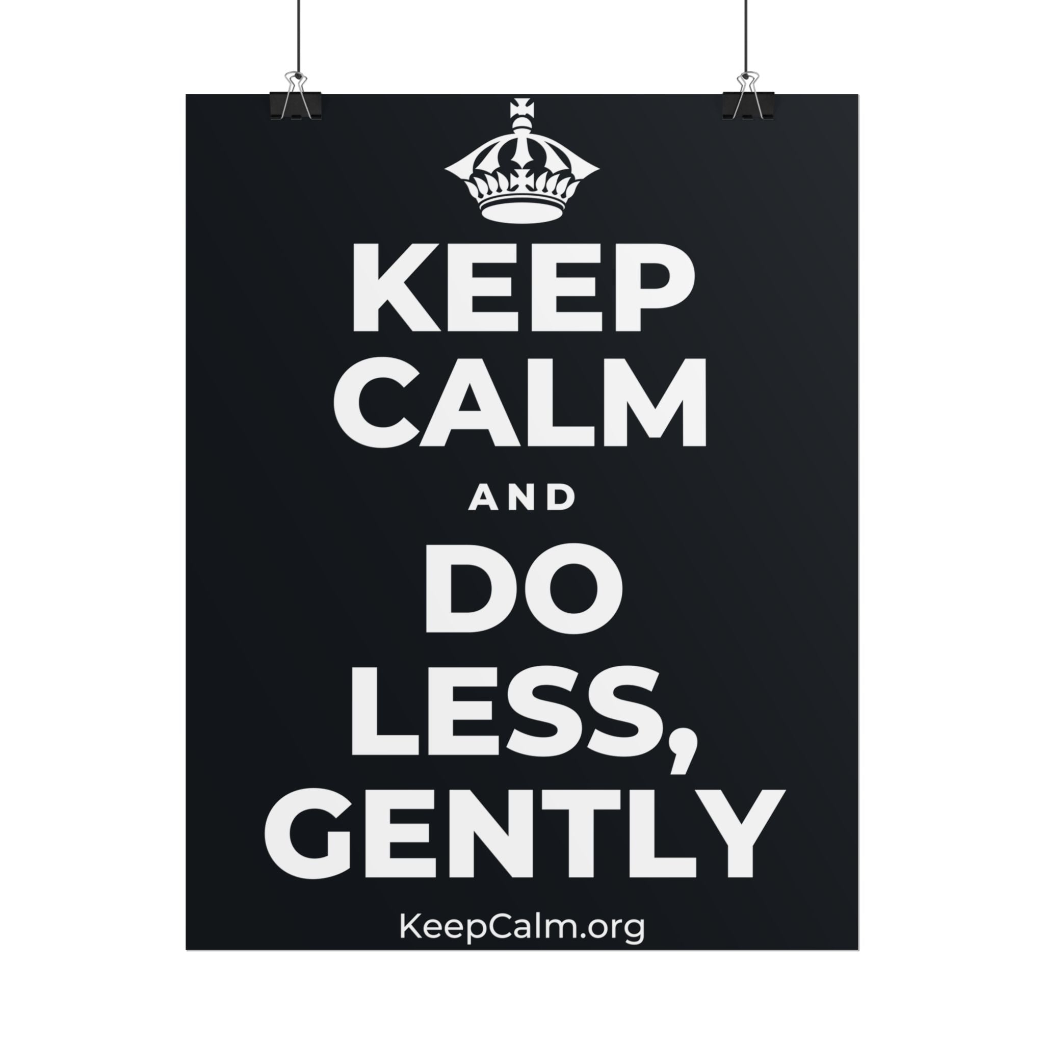KEEP CALM AND DO LESS, GENTLY Poster (Dark)