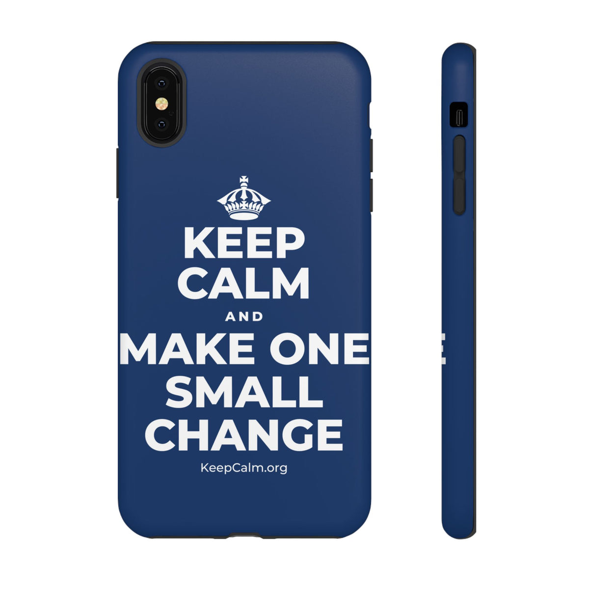 KEEP CALM AND MAKE ONE SMALL CHANGE Phone Case