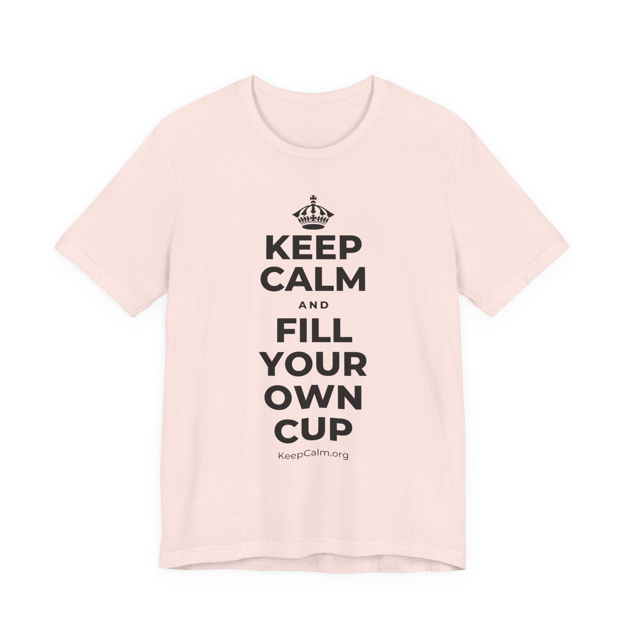 KEEP CALM AND FILL YOUR OWN CUP T-Shirt (Soft Cream–Heather Mauve)