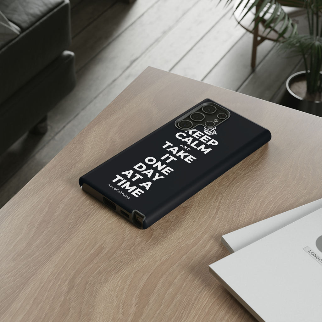 KEEP CALM AND TAKE IT ONE DAY AT A TIME Phone Case (Dark)