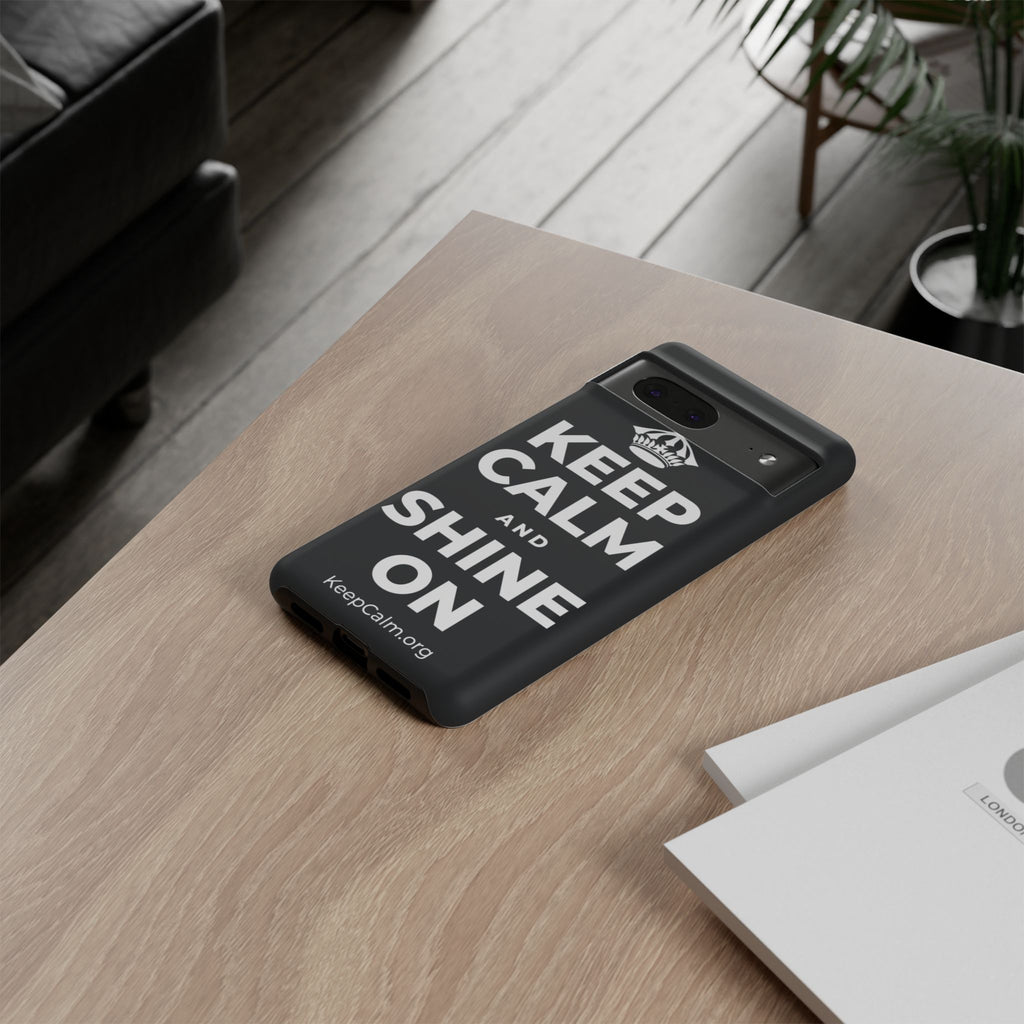 KEEP CALM AND SHINE ON Phone Case (Dark)