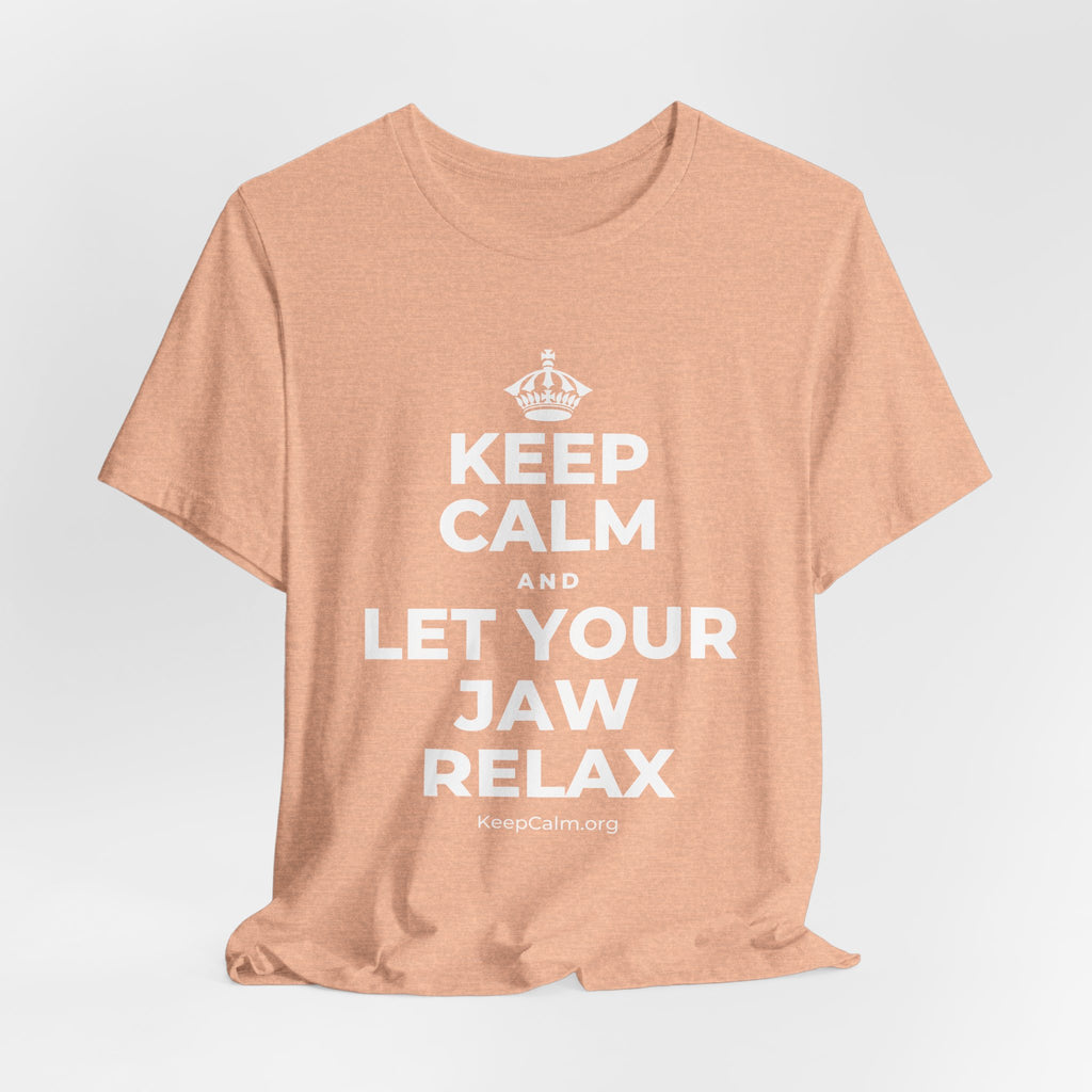KEEP CALM AND LET YOUR JAW RELAX T-Shirt (Soft Cream–Heather Mauve)
