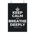 KEEP CALM AND BREATHE DEEPLY Satin Poster (Dark)