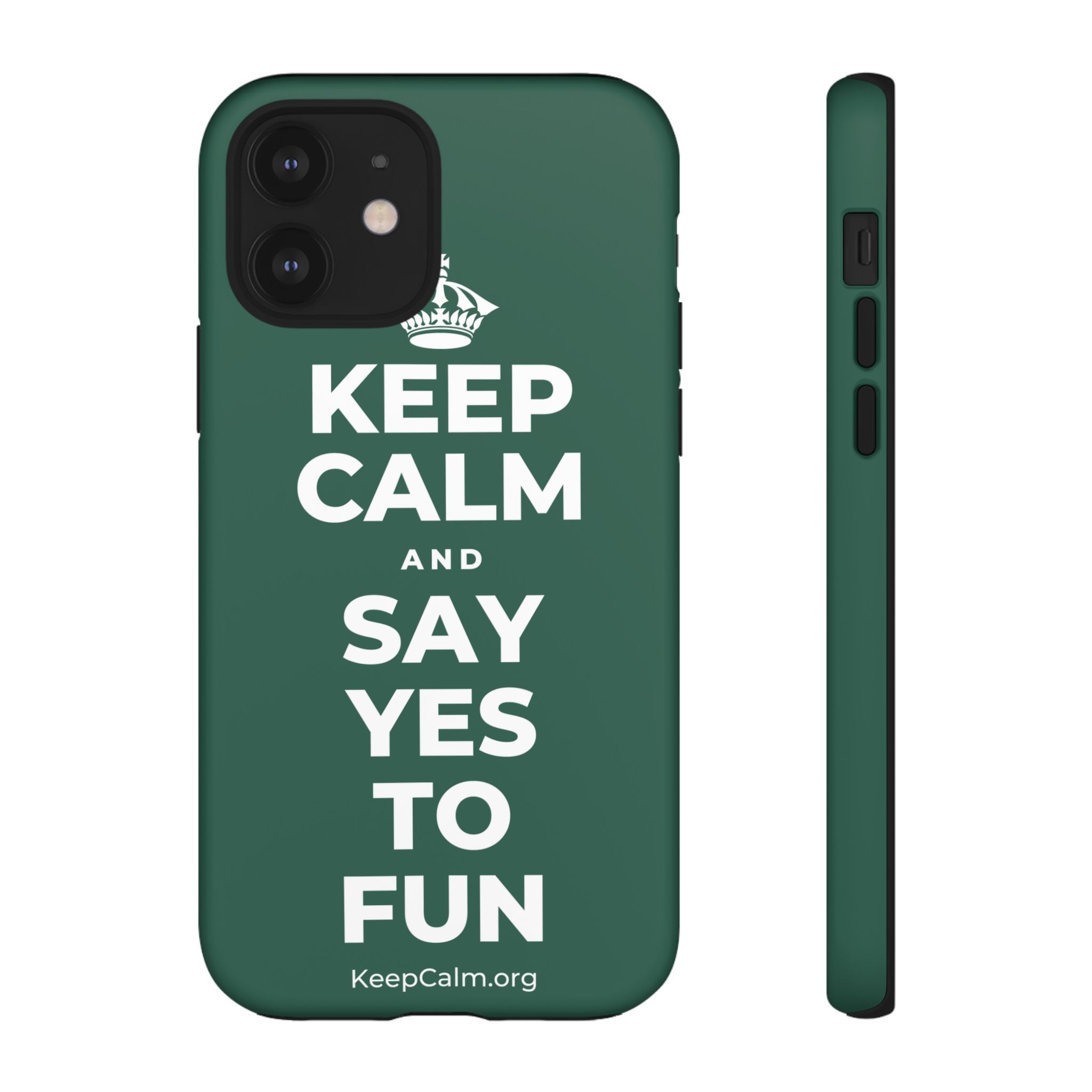 KEEP CALM AND SAY YES TO FUN Phone Case