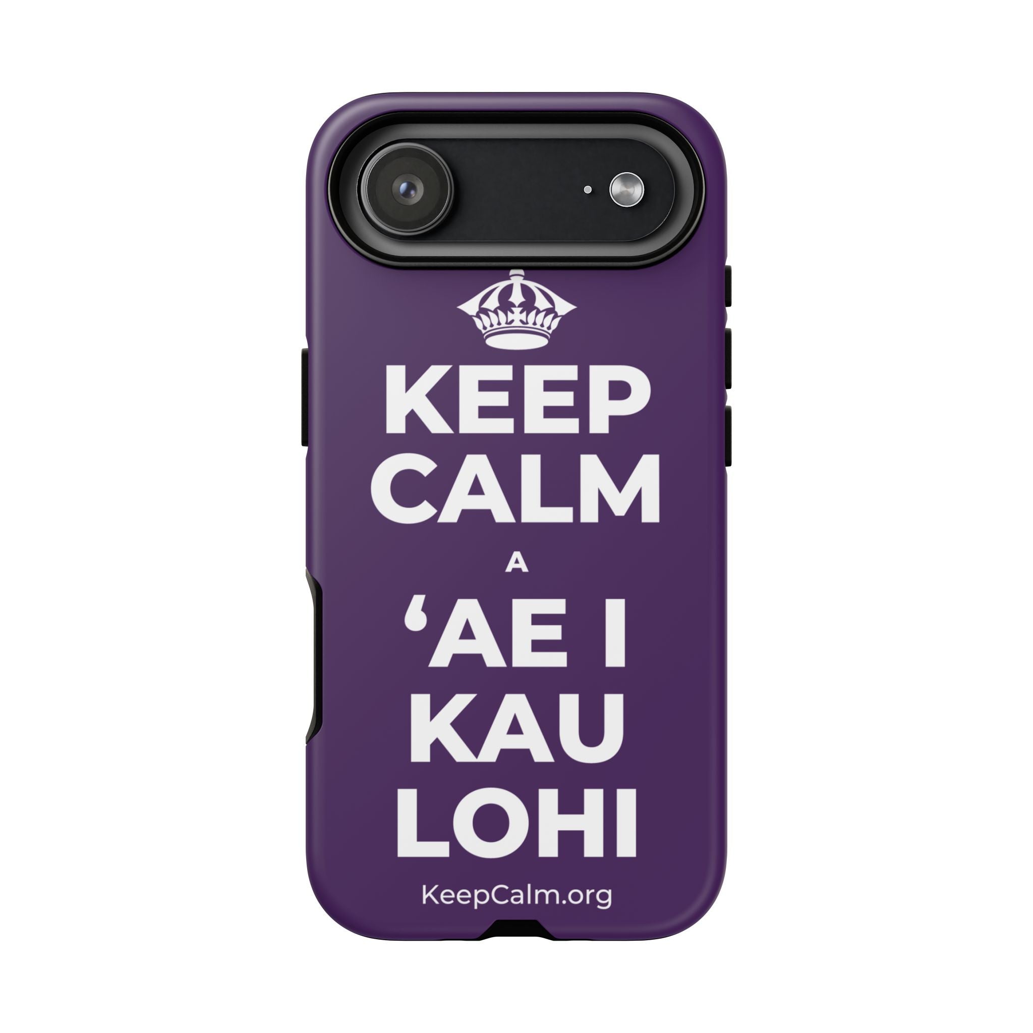KEEP CALM A ʻAE I KAU LOHI Phone Case
