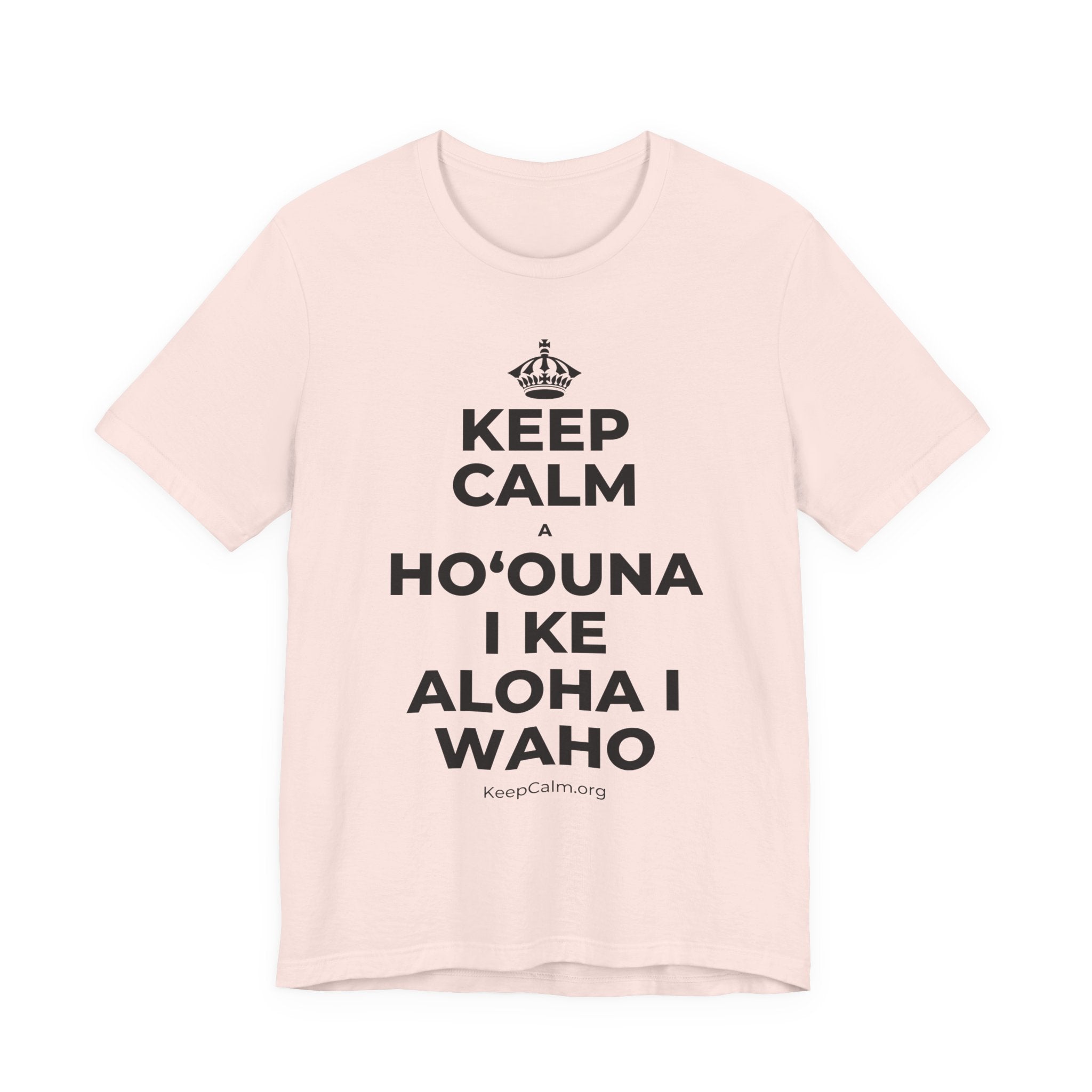 KEEP CALM A HOʻOUNA I KE ALOHA I WAHO T-Shirt (Soft Cream–Heather Mauve)