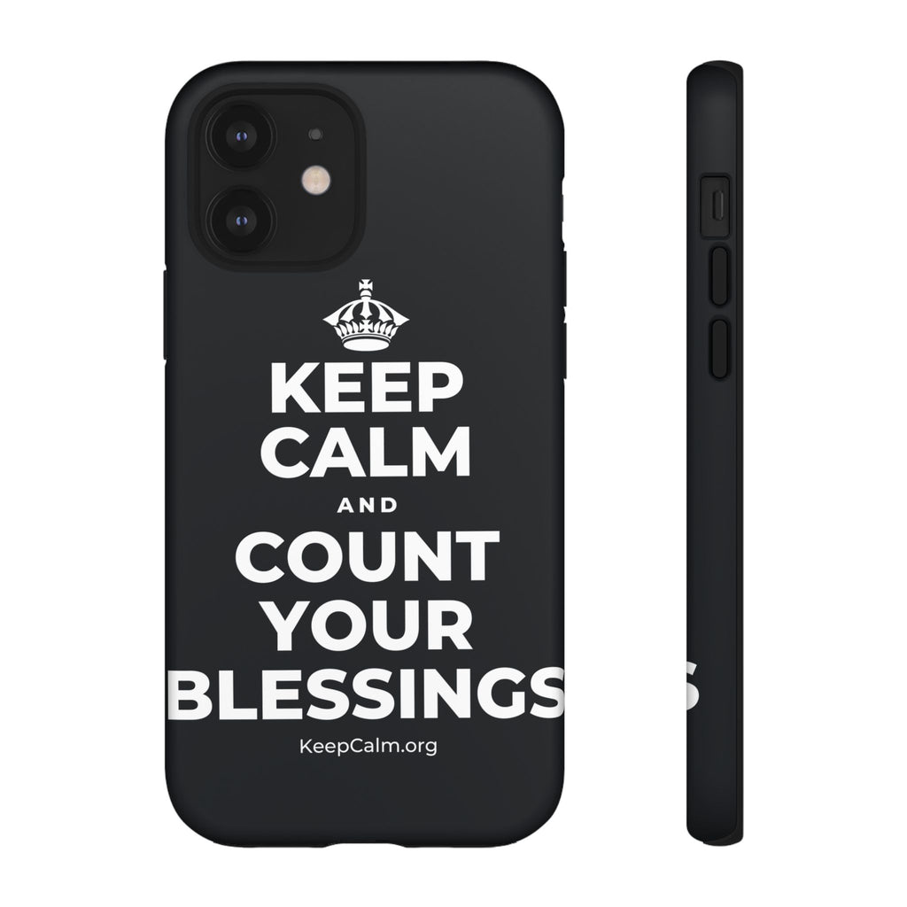 KEEP CALM AND COUNT YOUR BLESSINGS Phone Case (Dark)