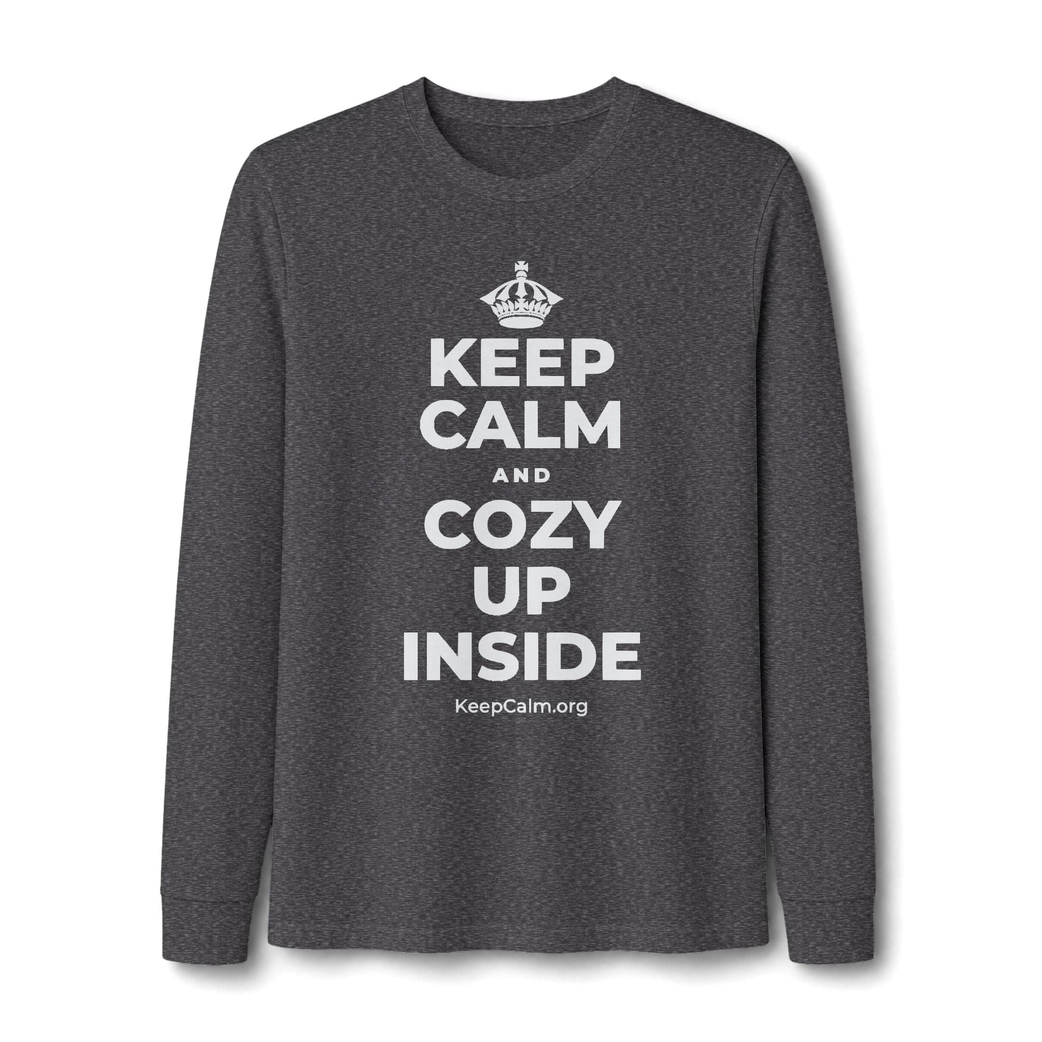 KEEP CALM AND COZY UP INSIDE Long Sleeve Tee