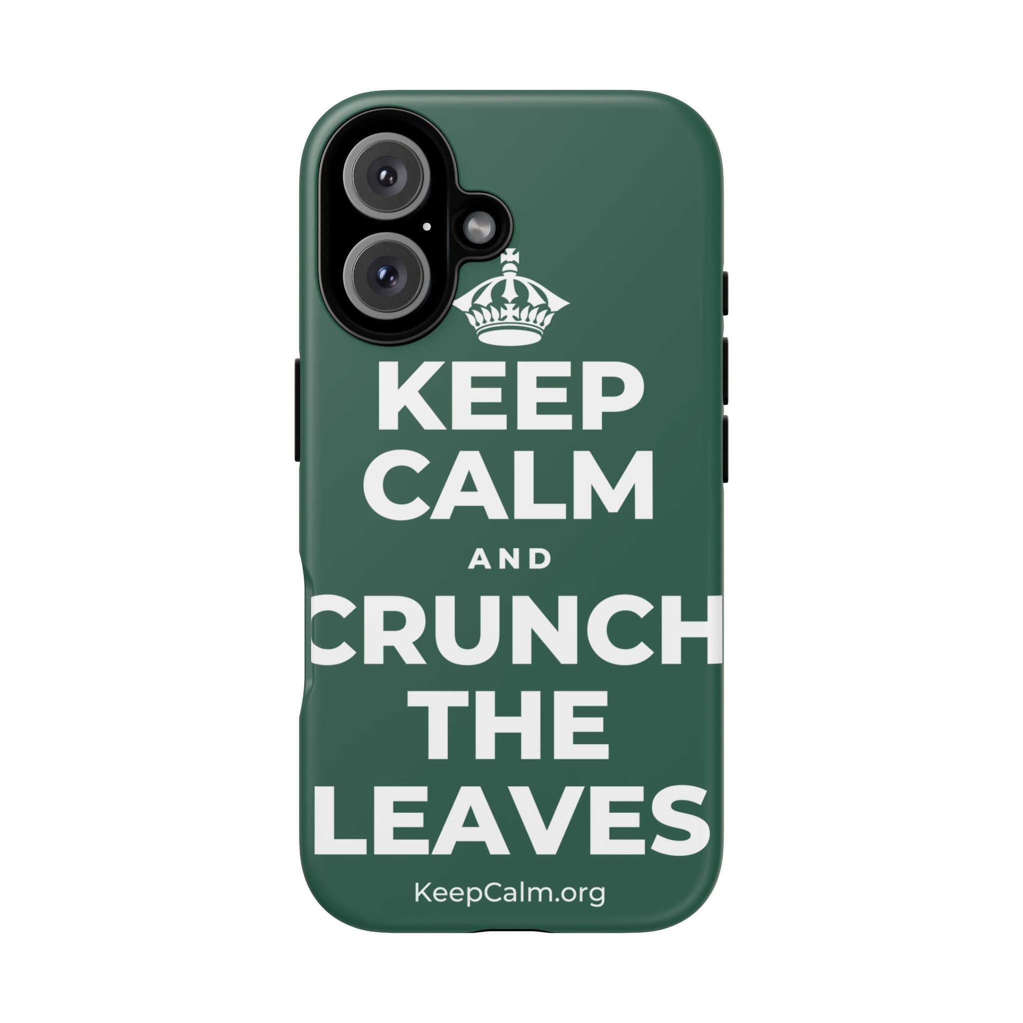 KEEP CALM AND CRUNCH THE LEAVES Phone Case