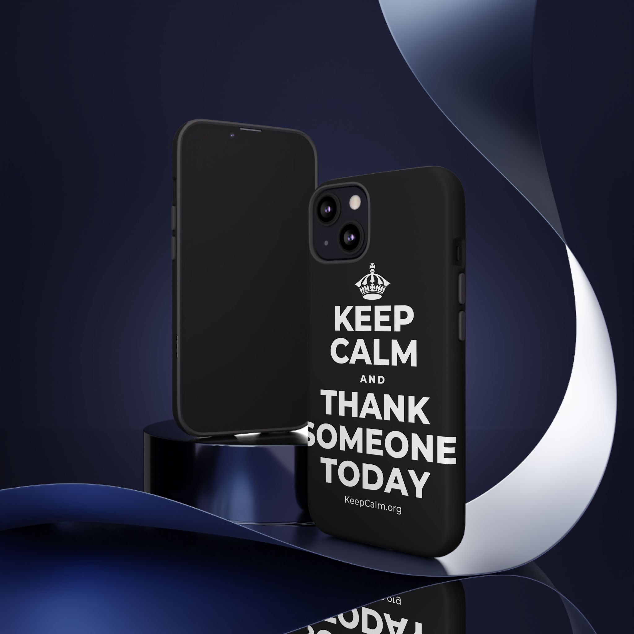 KEEP CALM AND THANK SOMEONE TODAY Phone Case
