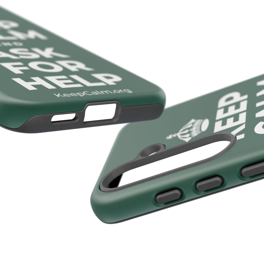 KEEP CALM AND ASK FOR HELP Phone Case