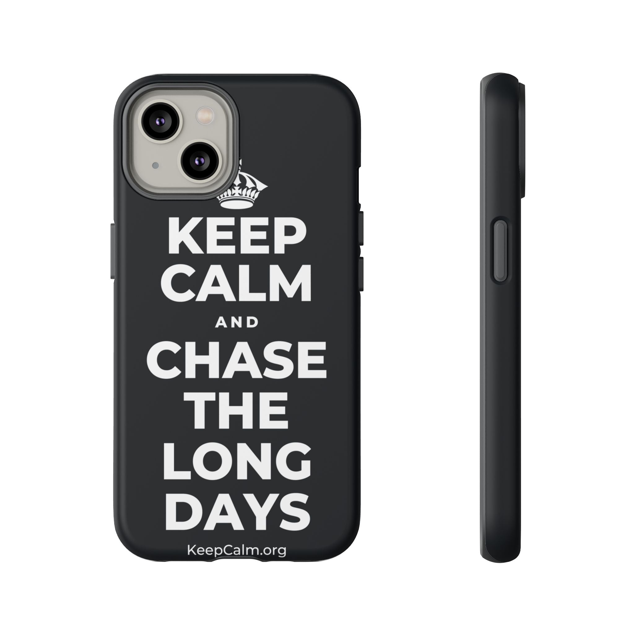 KEEP CALM AND CHASE THE LONG DAYS Phone Case (Dark)