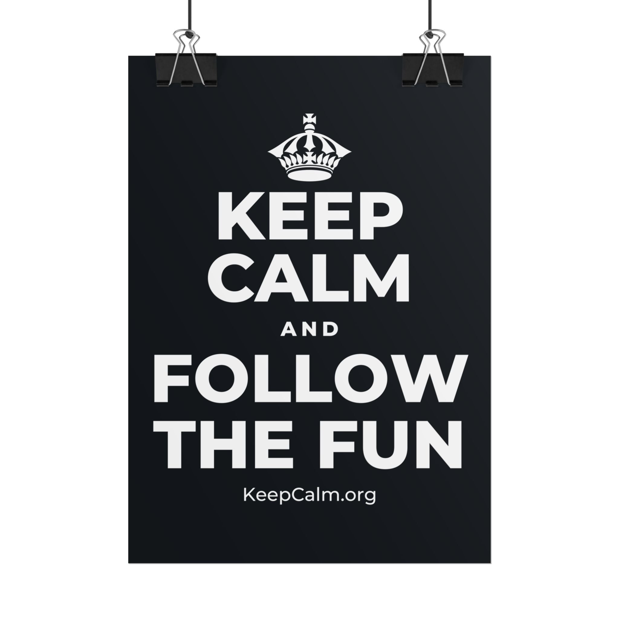 KEEP CALM AND FOLLOW THE FUN Poster (Dark)