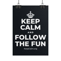KEEP CALM AND FOLLOW THE FUN Poster (Dark)