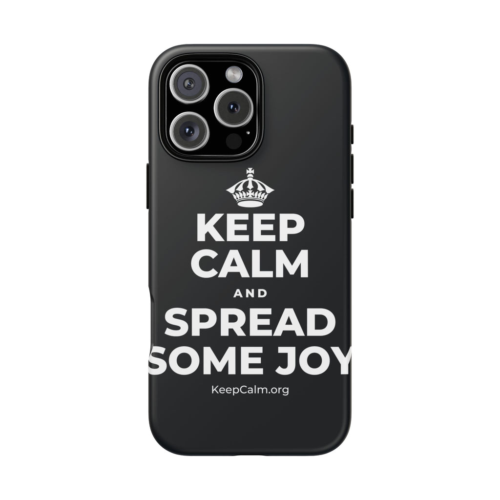 KEEP CALM AND SPREAD SOME JOY Phone Case (Dark)