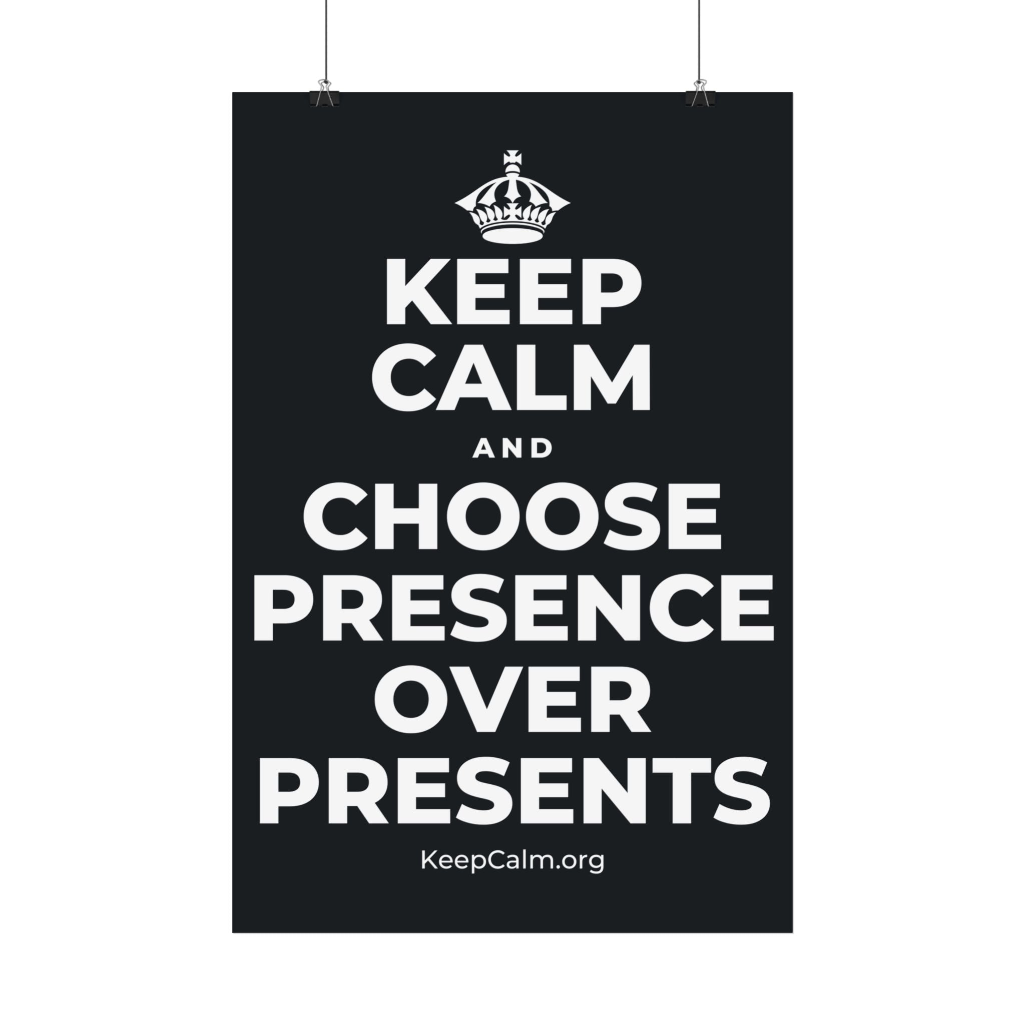 KEEP CALM AND CHOOSE PRESENCE OVER PRESENTS Satin Poster (Dark)