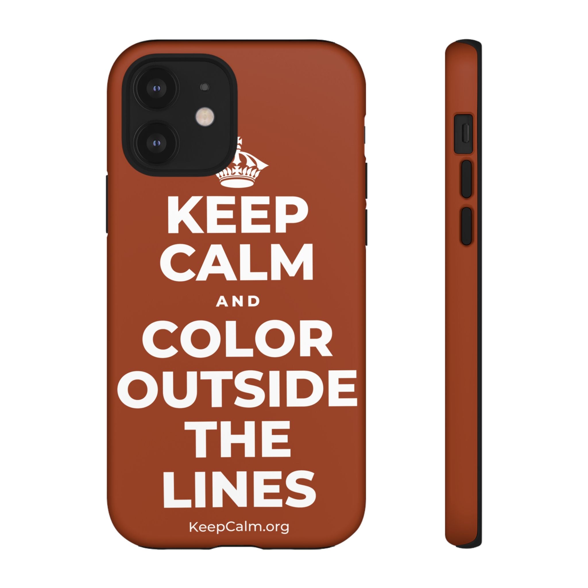 KEEP CALM AND COLOR OUTSIDE THE LINES Phone Case