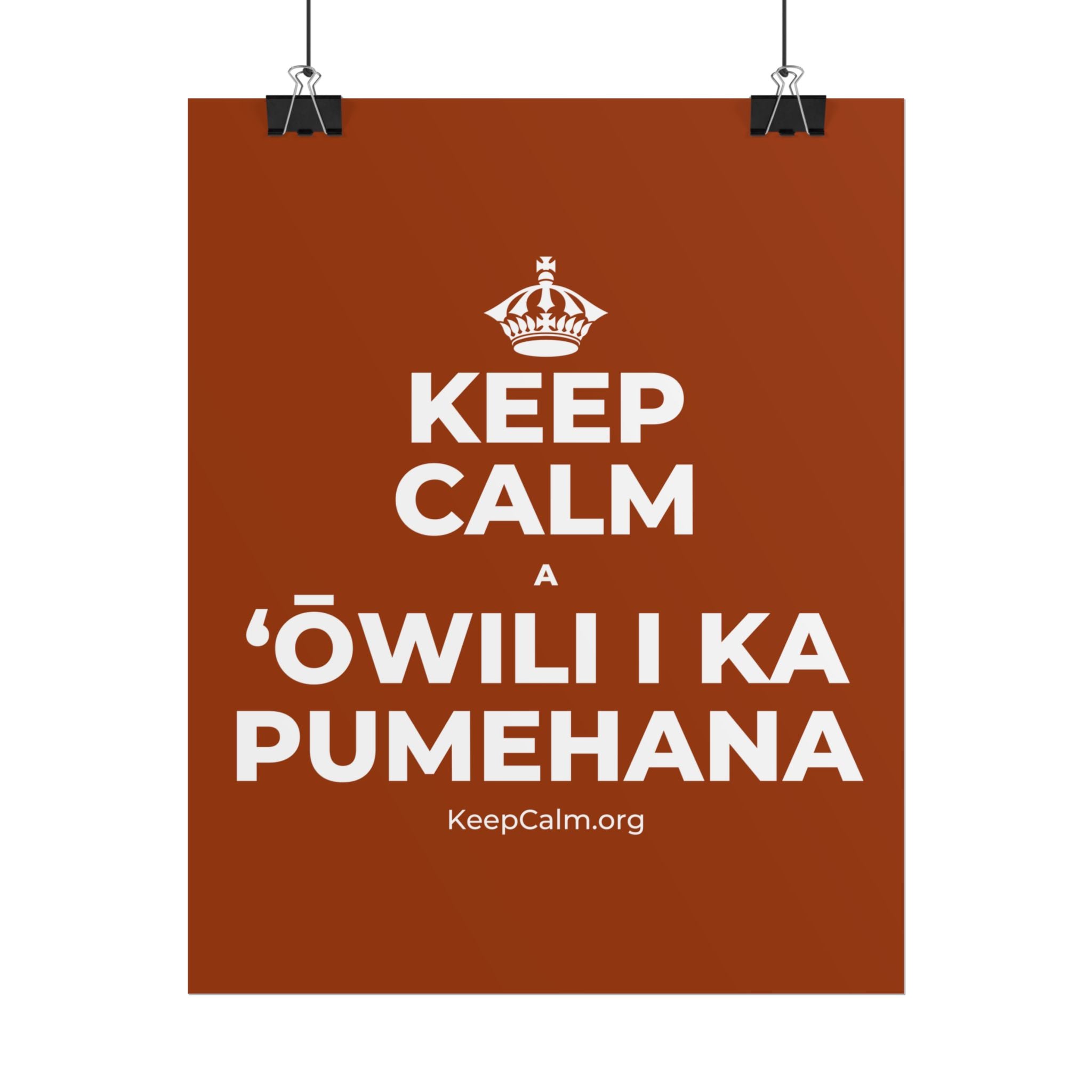 KEEP CALM A ʻŌWILI I KA PUMEHANA Poster