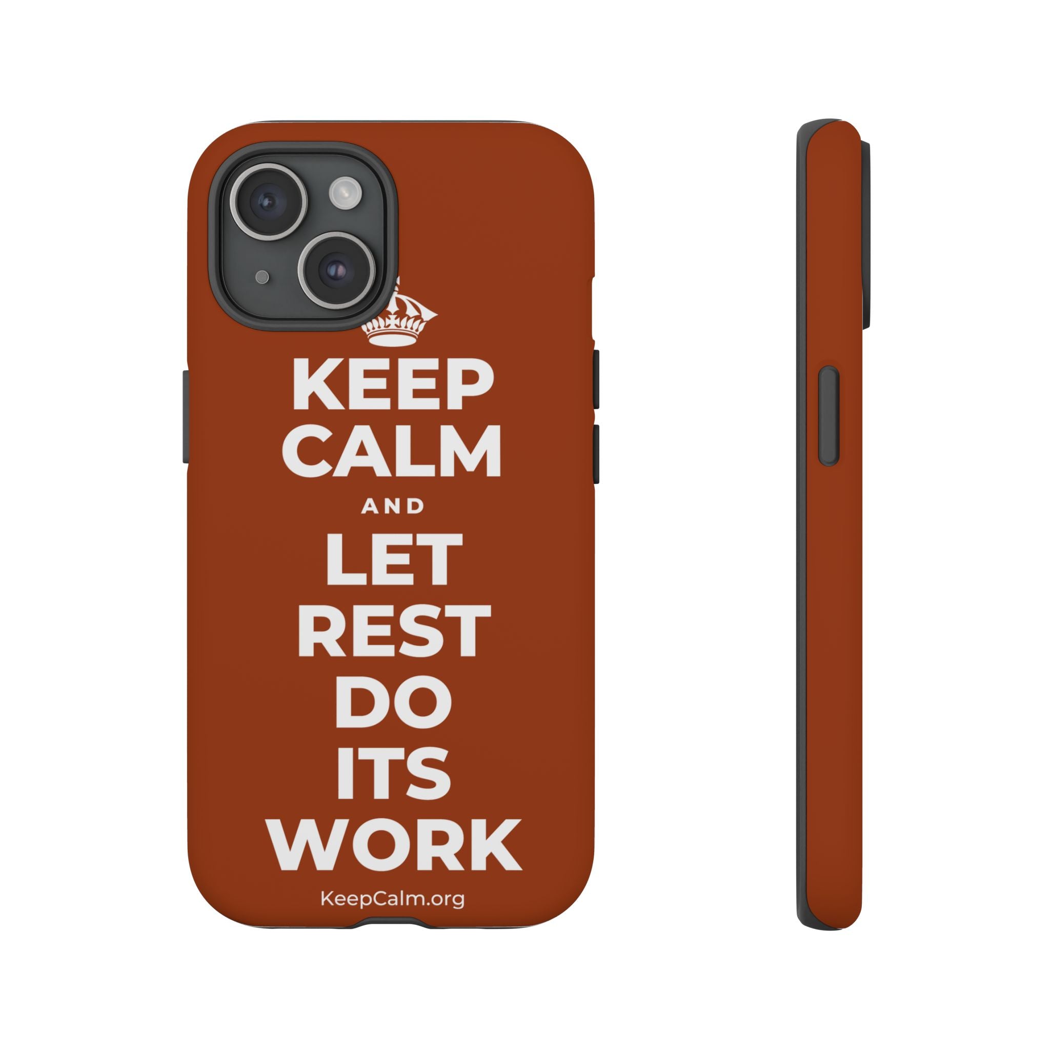 KEEP CALM AND LET REST DO ITS WORK Phone Case