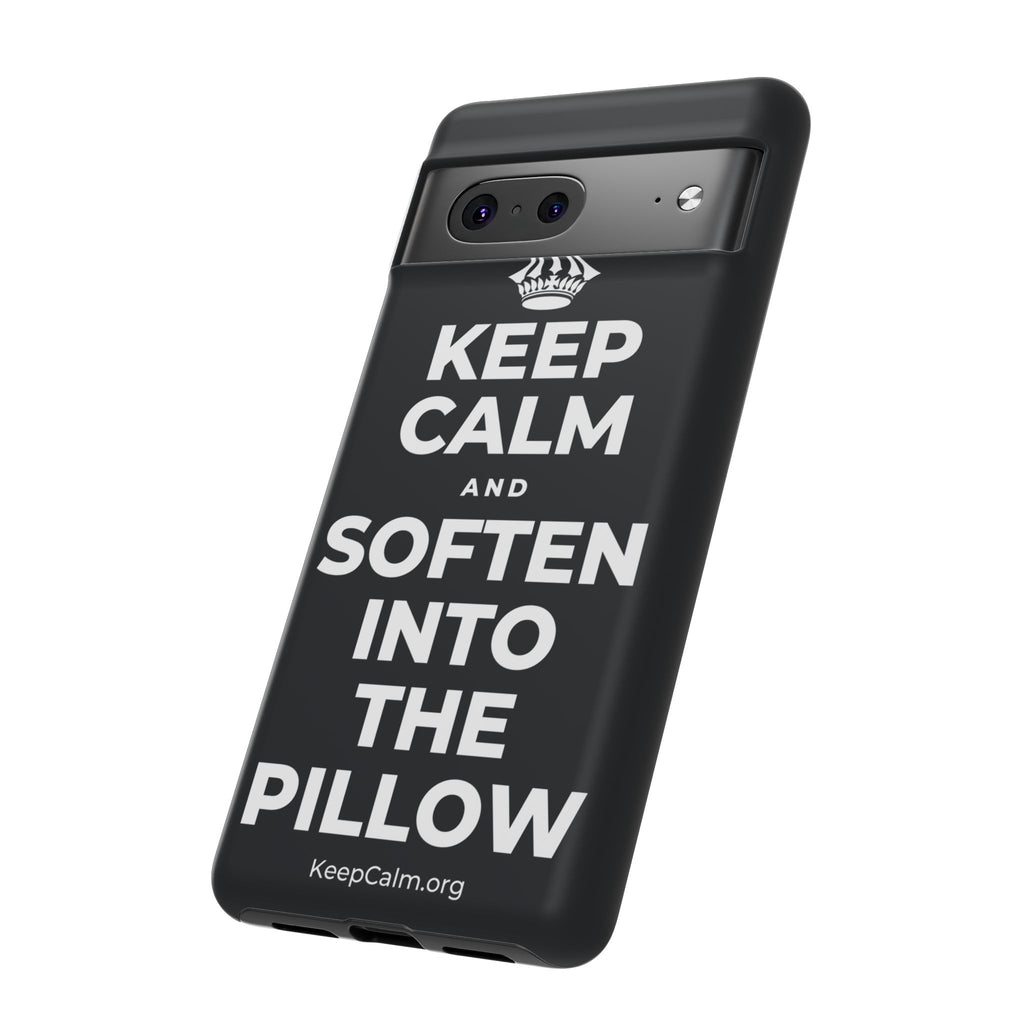 KEEP CALM AND SOFTEN INTO THE PILLOW Phone Case (Dark)