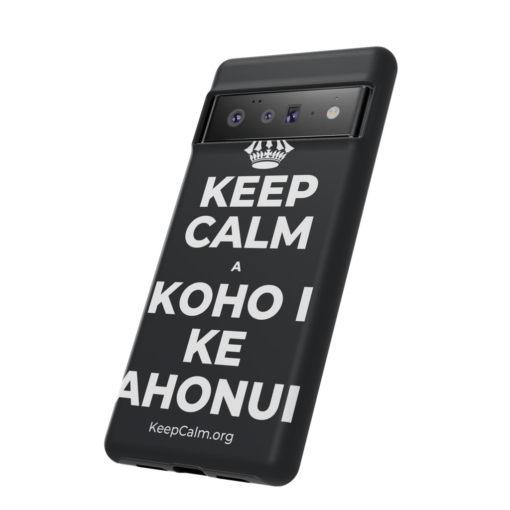 KEEP CALM A KOHO I KE AHONUI Phone Case (Dark)